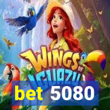 bet 5080